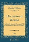 Image for Household Words, Vol. 4: A Weekly Journal; From the 27th of September to the 13th of March (Classic Reprint)