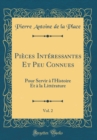 Image for Pieces Interessantes Et Peu Connues, Vol. 2: Pour Servir a l&#39;Histoire Et a la Litterature (Classic Reprint)