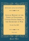 Image for Annual Report of the Chief of Engineers, United States Army, to the Secretary of War, Vol. 3 of 4: For the Year 1889 (Classic Reprint)