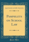Image for Pamphlets on School Law (Classic Reprint)