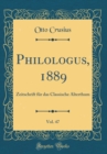Image for Philologus, 1889, Vol. 47: Zeitschrift fur das Classische Alterthum (Classic Reprint)