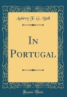 Image for In Portugal (Classic Reprint)