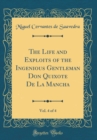 Image for The Life and Exploits of the Ingenious Gentleman Don Quixote De La Mancha, Vol. 4 of 4 (Classic Reprint)