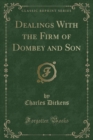 Image for Dealings With the Firm of Dombey and Son (Classic Reprint)