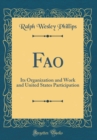 Image for Fao: Its Organization and Work and United States Participation (Classic Reprint)