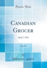 Image for Canadian Grocer, Vol. 30: April 7, 1916 (Classic Reprint)