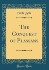 Image for The Conquest of Plassans (Classic Reprint)