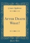 Image for After Death What? (Classic Reprint)