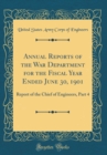 Image for Annual Reports of the War Department for the Fiscal Year Ended June 30, 1901: Report of the Chief of Engineers, Part 4 (Classic Reprint)