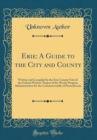 Image for Erie: A Guide to the City and County: Written and Compiled by the Erie County Unit of the Federal Writers&#39; Project of the Works Progress Administration for the Commonwealth of Pennsylvania (Classic Re