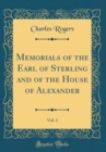 Image for Memorials of the Earl of Stirling and of the House of Alexander, Vol. 1 (Classic Reprint)