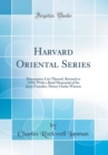 Image for Harvard Oriental Series: Descriptive List Thereof, Revised to 1920; With a Brief Memorial of Its Joint Founder, Henry Clarke Warren (Classic Reprint)