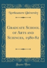 Image for Graduate School of Arts and Sciences, 1980-82 (Classic Reprint)
