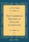 Image for The Cambridge History of English Literature, Vol. 7 (Classic Reprint)