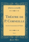 Image for Theatre de P. Corneille, Vol. 1: Avec les Commentaires de Voltaire (Classic Reprint)