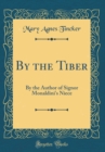 Image for By the Tiber (Classic Reprint)