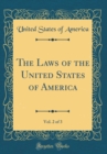 Image for The Laws of the United States of America, Vol. 2 of 3 (Classic Reprint)