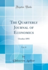 Image for The Quarterly Journal of Economics, Vol. 8: October 1893 (Classic Reprint)