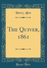 Image for The Quiver, 1861 (Classic Reprint)