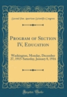 Image for Program of Section IV, Education: Washington, Monday, December 27, 1915-Saturday, January 8, 1916 (Classic Reprint)