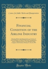 Image for Financial Condition of the Airline Industry: Hearings Before the Subcommittee on Aviation of the Committee on Public Works and Transportation, House of Representatives, One Hundred Third Congress, Fir