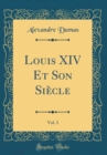 Image for Louis XIV Et Son Siecle, Vol. 3 (Classic Reprint)