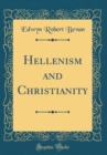 Image for Hellenism and Christianity (Classic Reprint)