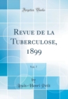 Image for Revue de la Tuberculose, 1899, Vol. 7 (Classic Reprint)