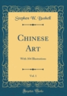Image for Chinese Art, Vol. 1: With 104 Illustrations (Classic Reprint)