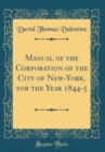 Image for Manual of the Corporation of the City of New-York, for the Year 1844-5 (Classic Reprint)