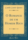 Image for O Romance de um Homem Rico (Classic Reprint)