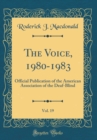 Image for The Voice, 1980-1983, Vol. 19: Official Publication of the American Association of the Deaf-Blind (Classic Reprint)
