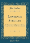 Image for Lawrence Struilby: Or Observations and Experiences During Twenty-Five Years of Bush-Life in Australia (Classic Reprint)