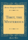 Image for Tibet, the Mysterious (Classic Reprint)