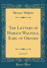 Image for The Letters of Horace Walpole, Earl of Orford, Vol. 8 of 9 (Classic Reprint)