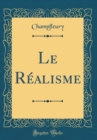 Image for Le Realisme (Classic Reprint)