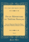 Image for Fin du Repertoire du Theatre Francais, Vol. 2: Avec un Nouveau Choix des Pieces des Autres Theatres; Drames en Prose (Classic Reprint)