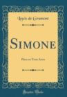 Image for Simone: Piece en Trois Actes (Classic Reprint)