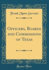 Image for Officers, Boards and Commissions of Texas (Classic Reprint)