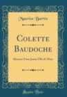 Image for Colette Baudoche: Histoire d&#39;une Jeune Fille de Metz (Classic Reprint)