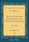 Image for ?uvres Completes de Pierre-Augustin Caron de Beaumarchais, Vol. 2: Theatre, II (Classic Reprint)