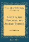 Image for Egypt in the Neolithic and Archaic Periods (Classic Reprint)