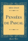Image for Pensees de Pascal (Classic Reprint)