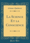 Image for La Science Et la Conscience (Classic Reprint)
