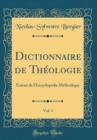 Image for Dictionnaire de Theologie, Vol. 1: Extrait de l&#39;Encyclopedie Methodique (Classic Reprint)