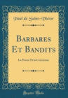 Image for Barbares Et Bandits: La Prusse Et la Commune (Classic Reprint)