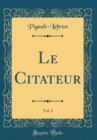 Image for Le Citateur, Vol. 2 (Classic Reprint)