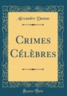 Image for Crimes Celebres (Classic Reprint)