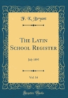 Image for The Latin School Register, Vol. 14: July 1895 (Classic Reprint)