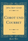 Image for Corot und Courbet, Vol. 2 (Classic Reprint)